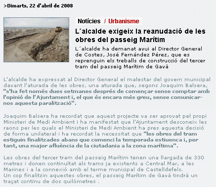 Notícia publicada el 22 d'Abril de 2008 a l'edició digital del periòdic municipal de l'Ajuntament de Gavà (El Bruguers) explicant que l'alcalde de Gavà exigeix la reanudació de les obres del passeig marítim de Gavà Mar